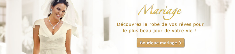 Mariage - Découvrez la robe de vos rêves pour le plus beau jour de votre vie !