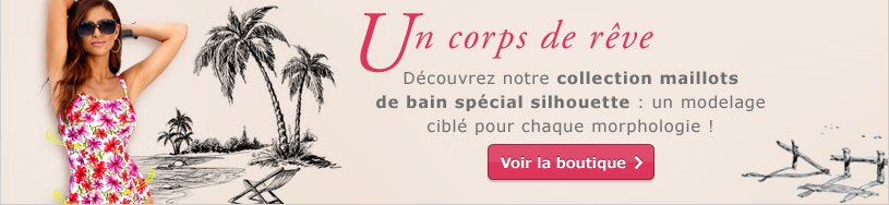 Modelage ciblé pour chaque morphologie
